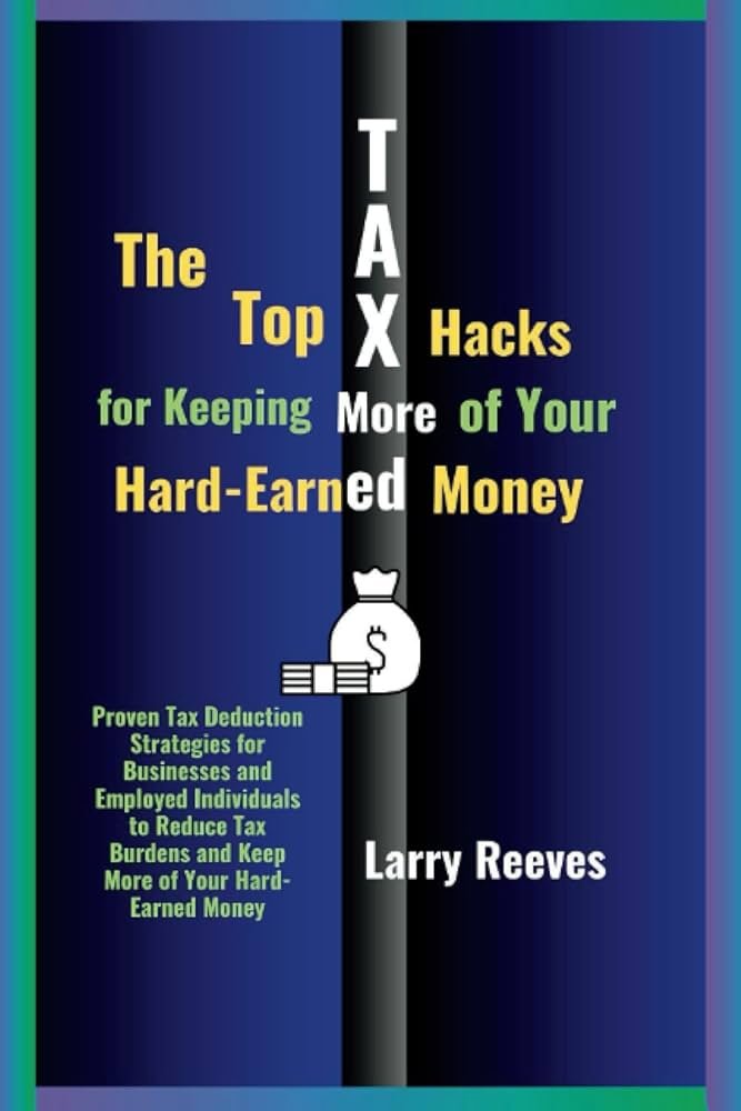 Tax Efficiency Hacks for the American Worker: Keeping More of Your Hard-Earned Money